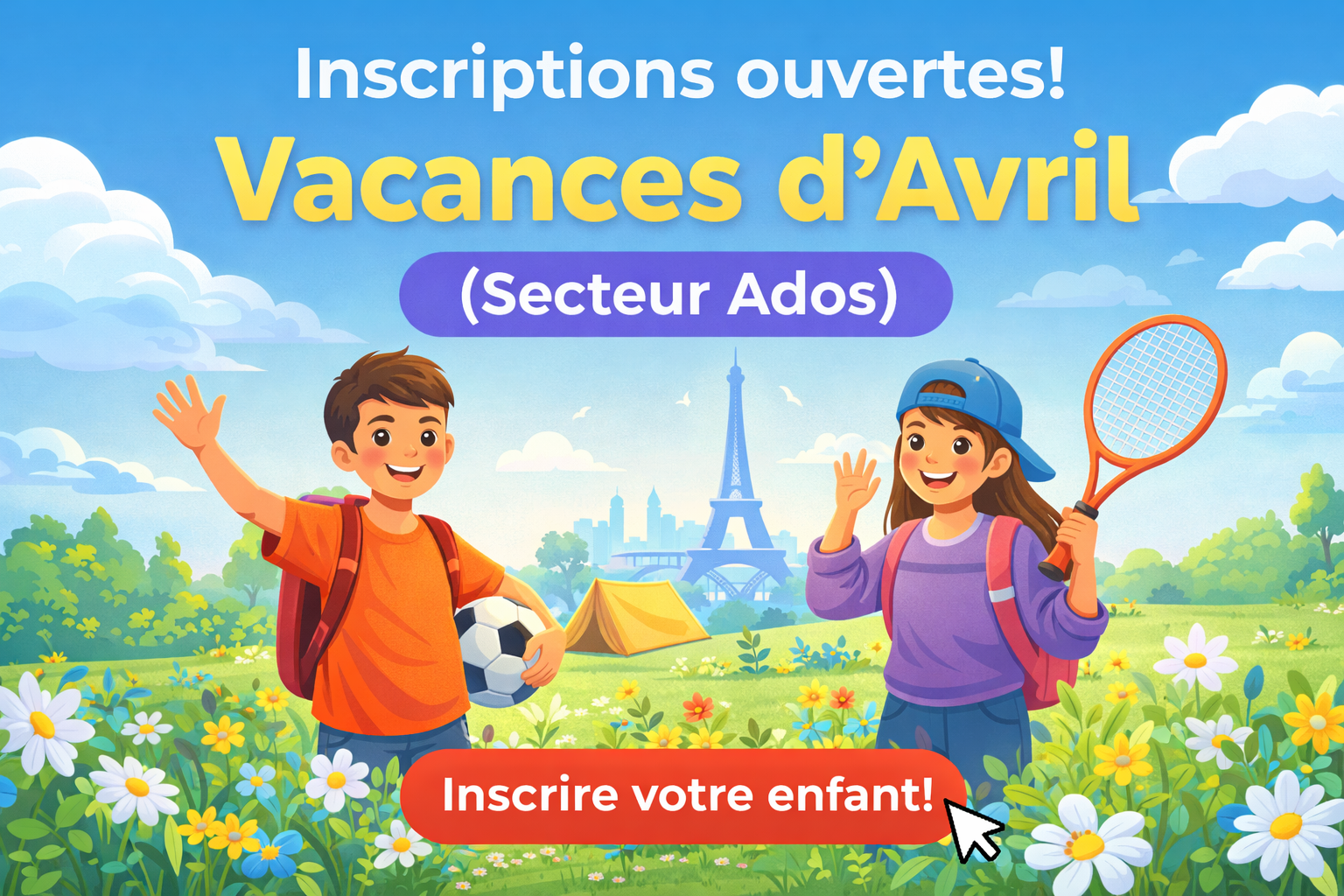 Inscriptions ouvertes – Vacances d’avril (Secteur Ados)